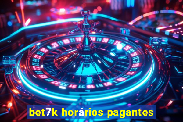 bet7k horários pagantes